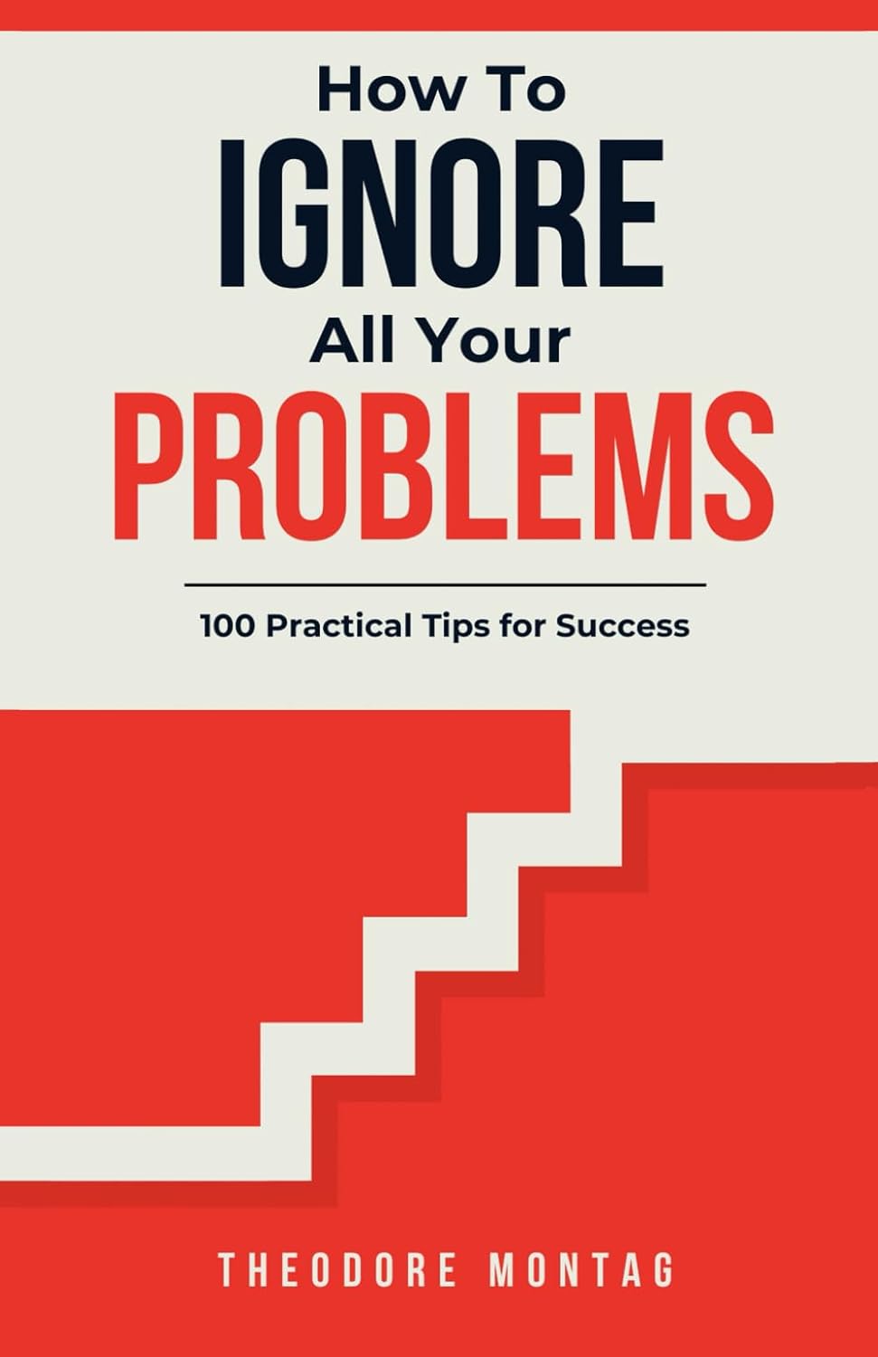 How to Ignore All Your Problems book cover